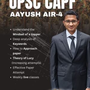 CAPF Ranker's Blueprint : Ninja Techniques for Top Rank | AIR-4 Aayush Sir