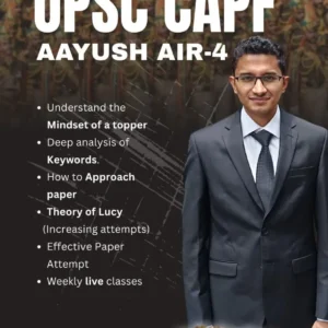 UPSC CAPF strategy program by Aayush Sir (AIR 4) covering topper mindset, keyword analysis, paper approach and attempt strategy for CAPF aspirants.v
