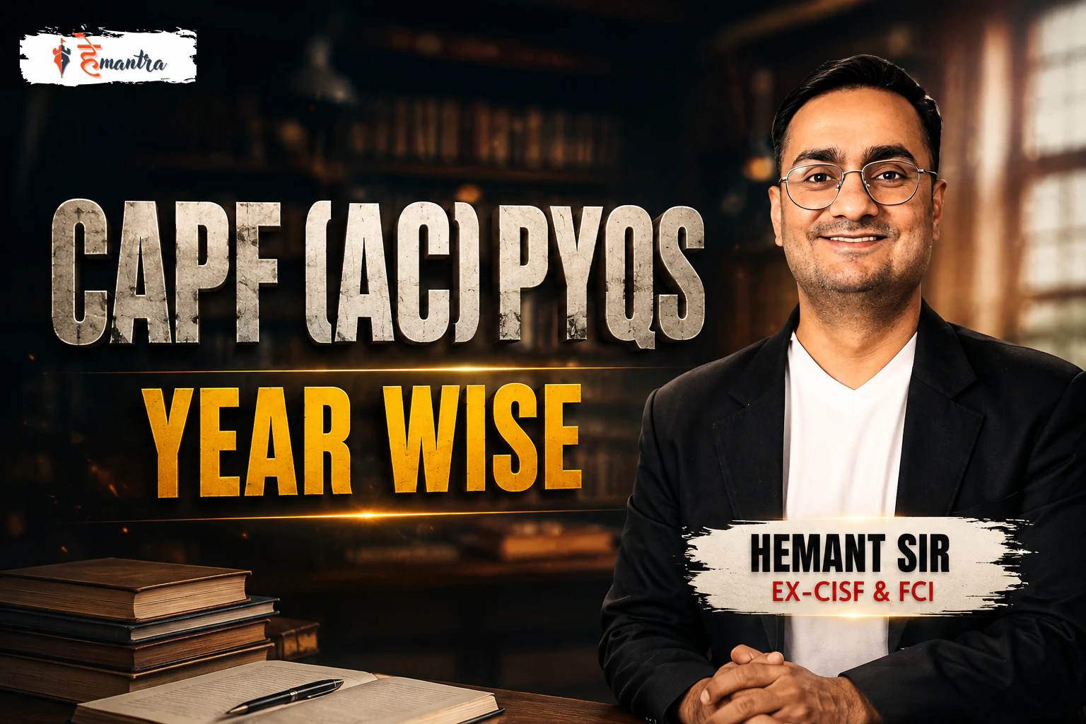 CAPF (AC) PYQs : YEAR WISE (2026 – 2020)